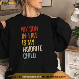 My Son In Law Is My Favorite Child Son In Law Shirt 2