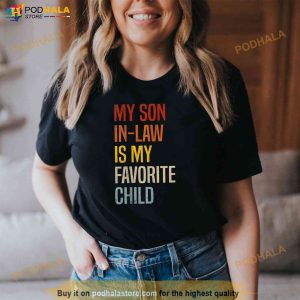 My Son In Law Is My Favorite Child Son In Law Shirt 3