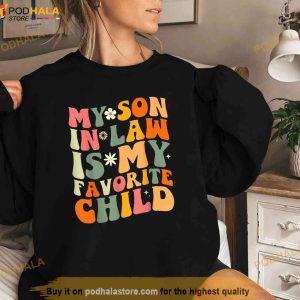 My SonInLaw Is My Favorite Child Funny Mom Shirt