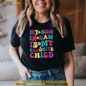 My Soninlaw Is My Favorite Child Funny Mom Shirt Fun Gifts For Mother In Law 3