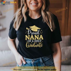 Nana Senior 2023 Proud Mom Of A Class Of 2023 Graduate Shirt 2
