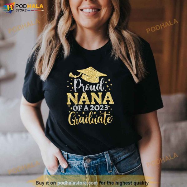 Nana Senior 2023 Proud Mom Of A Class Of 2023 Graduate Shirt