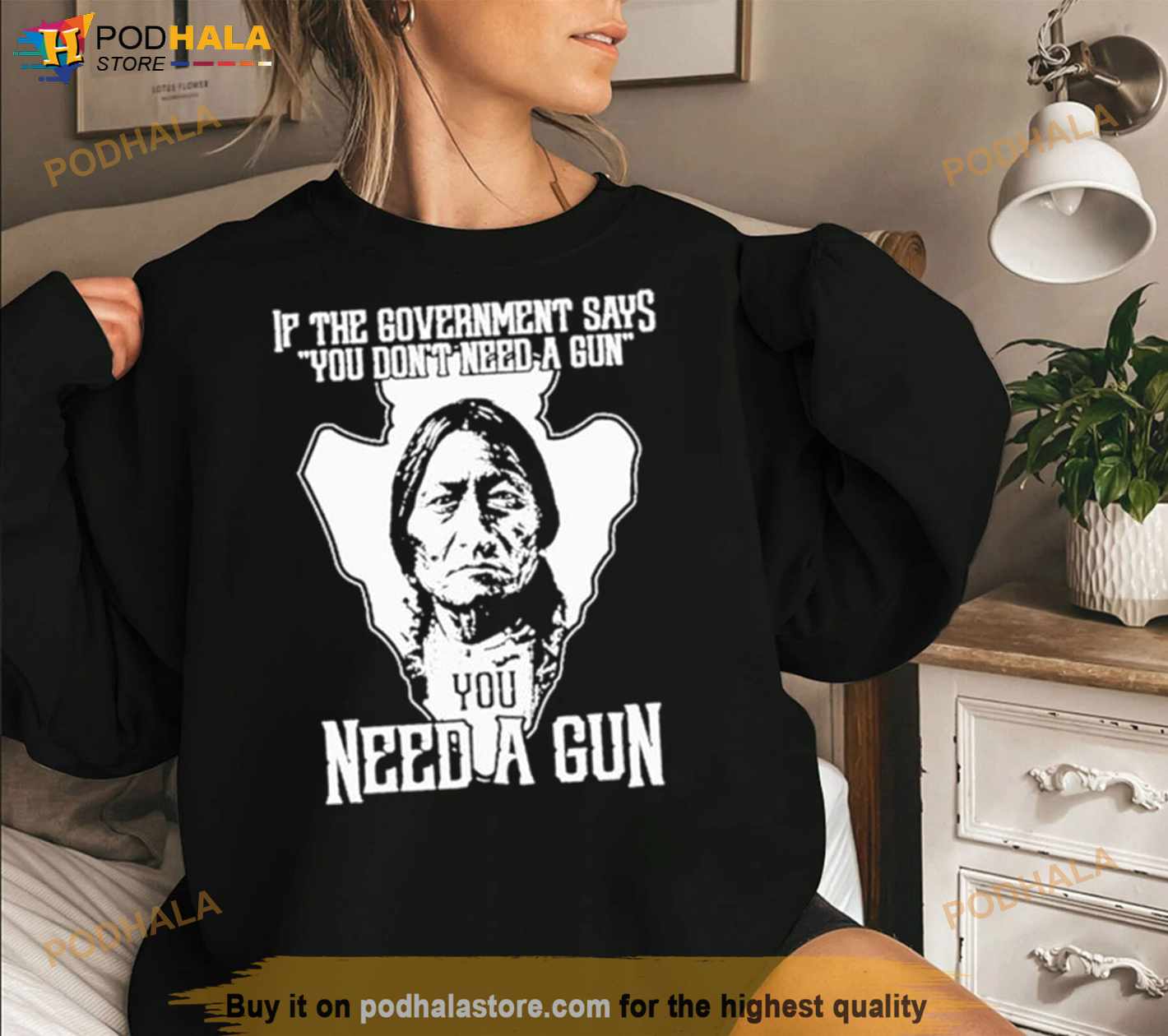 Native If The Government Says You Don’T Need A Gun Shirt Native If The Government Says You Don’T Need A Gun Shirt