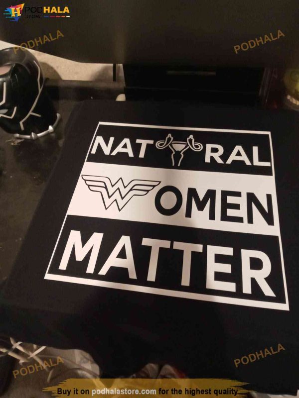 Natural Women Matter Shirt