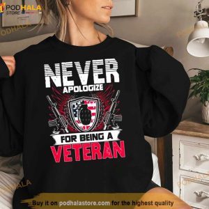 Never Apologize For Being A Veteran Shirt 3