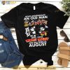 Never Underestimate An Old Man Who Loves Mickey Mouse And Was Born In August Shirt