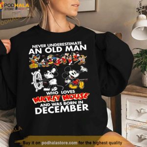 Never Underestimate An Old Man Who Loves Mickey Mouse And Was Born In December Shirt 2