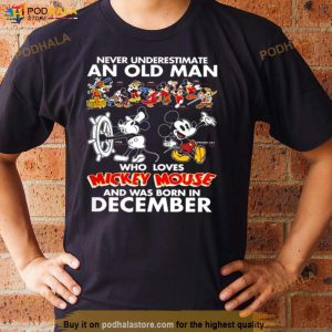 Never Underestimate An Old Man Who Loves Mickey Mouse And Was Born In December Shirt 3