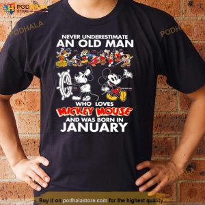 Never Underestimate An Old Man Who Loves Mickey Mouse And Was Born In January Shirt 3