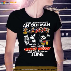 Never Underestimate An Old Man Who Loves Mickey Mouse And Was Born In June Shirt 3