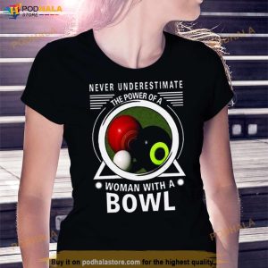 Never Underestimate The Power Of A Woman With A Bowl Shirt 2
