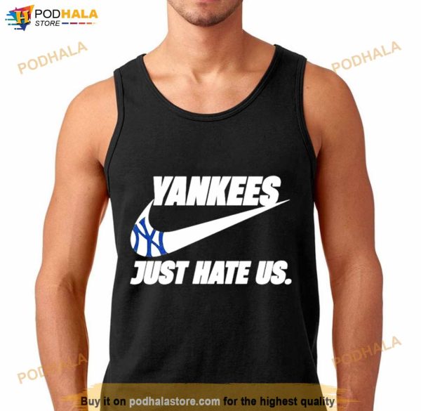 New York Yankees Just hate Us Nike Shirt