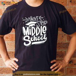 Next Stop Middle School 5th Grade Graduation Last Day Shirt 2