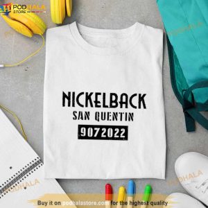 Nickelback San Quentin 9072022 Shirt 2