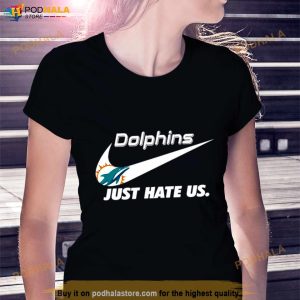 Miami Dolphins Nike Dolphins Just Hate Us Shirt, hoodie, sweater