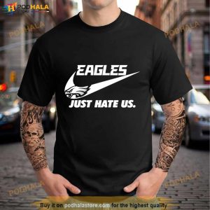 Philadelphia Eagles Nike Eagles Just Hate Us Shirt, hoodie