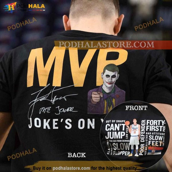 Nikola Jokic Shirt, Nikola Jokic MVP Joke’s On You Basketball Shirt