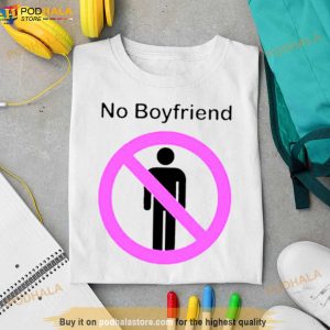 No Boyfriend Shirt