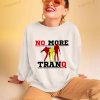 No More Tranq Shirt
