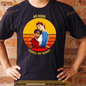 No More Yankee My Wanky Sunset Sixteen Candles Shirt