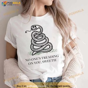 No One's Treading On You Sweetie Shirt 2