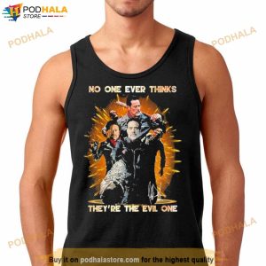 No One Ever Thinks They're The Evil One Signature Shirt 3