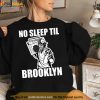 No Sleep Til Brooklyn Shirt