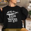 Not All Those Who Wander Are Lost Shirt