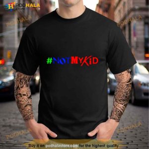 Not My Kid Shirt 3