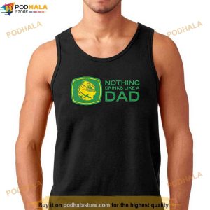 Nothing Drinks Like A Dad Shirt