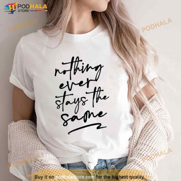 Nothing Ever Stays The Same 911 Lone Star Shirt