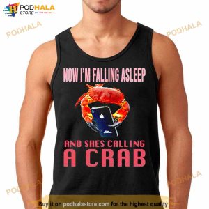 Now I'm Falling Asleep And She's Calling A Crab Maryland Shirt 2