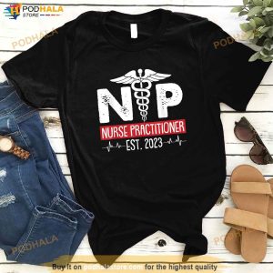 Nurse Practitioner Est 2023 Graduation Grad Students Seniors Shirt