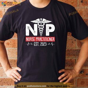 Nurse Practitioner Est 2023 Graduation Grad Students Seniors Shirt 2