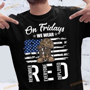 On Fridays We Wear Red Remember The Deployed Shirt, American Flag Veteran Tee