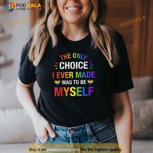 Only Choice Be Myself For Gay And Lesbian Lgbt Pride Shirt 2