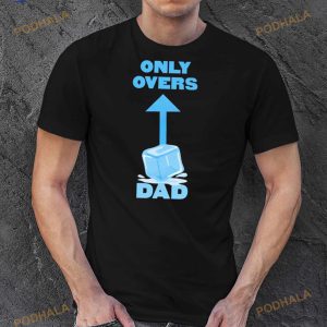 Only Overs Dad Shirt 2
