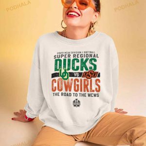 Oregon Ducks Vs Oklahoma State Cowgirls 2023 Ncaa Division I Softball Super Regional The Road To The Wcws Shirt 2