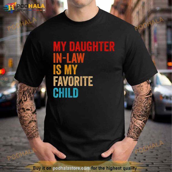 Original My Daughter In Law Is My Favorite Child Funny Family Vintage T Shirt
