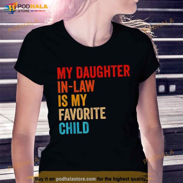Original My Daughter In Law Is My Favorite Child Funny Family Vintage T Shirt