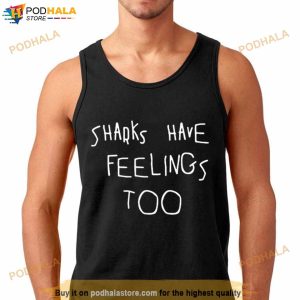 Original Sharks Have Feelings Too Sweatshirt 2