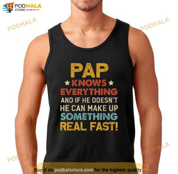 Pap Know Everything TShirt For Fathers Day Shirt
