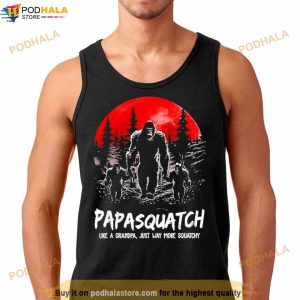 Papasquatch Like A Grandpa Just Way More Squatchy Papa Shirt