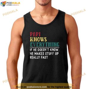 Papi Knows Everything Fathers Day Gift For Funny Grandpa Shirt 2