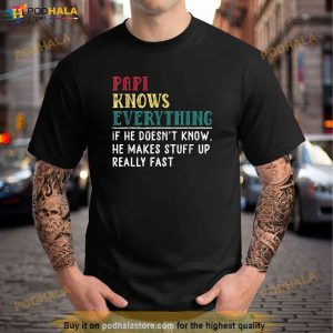 Papi Knows Everything Fathers Day Gift For Funny Grandpa Shirt 3