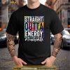 Paraprofessional Straight Outta Energy Teacher Life Gifts Shirt