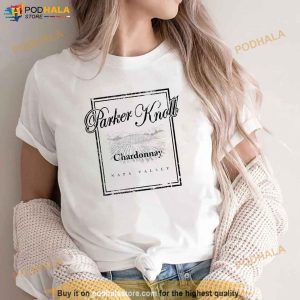Parker Knoll Napa Valley Wine Vineyard Cute Chardonnay White Trending Shirt 3
