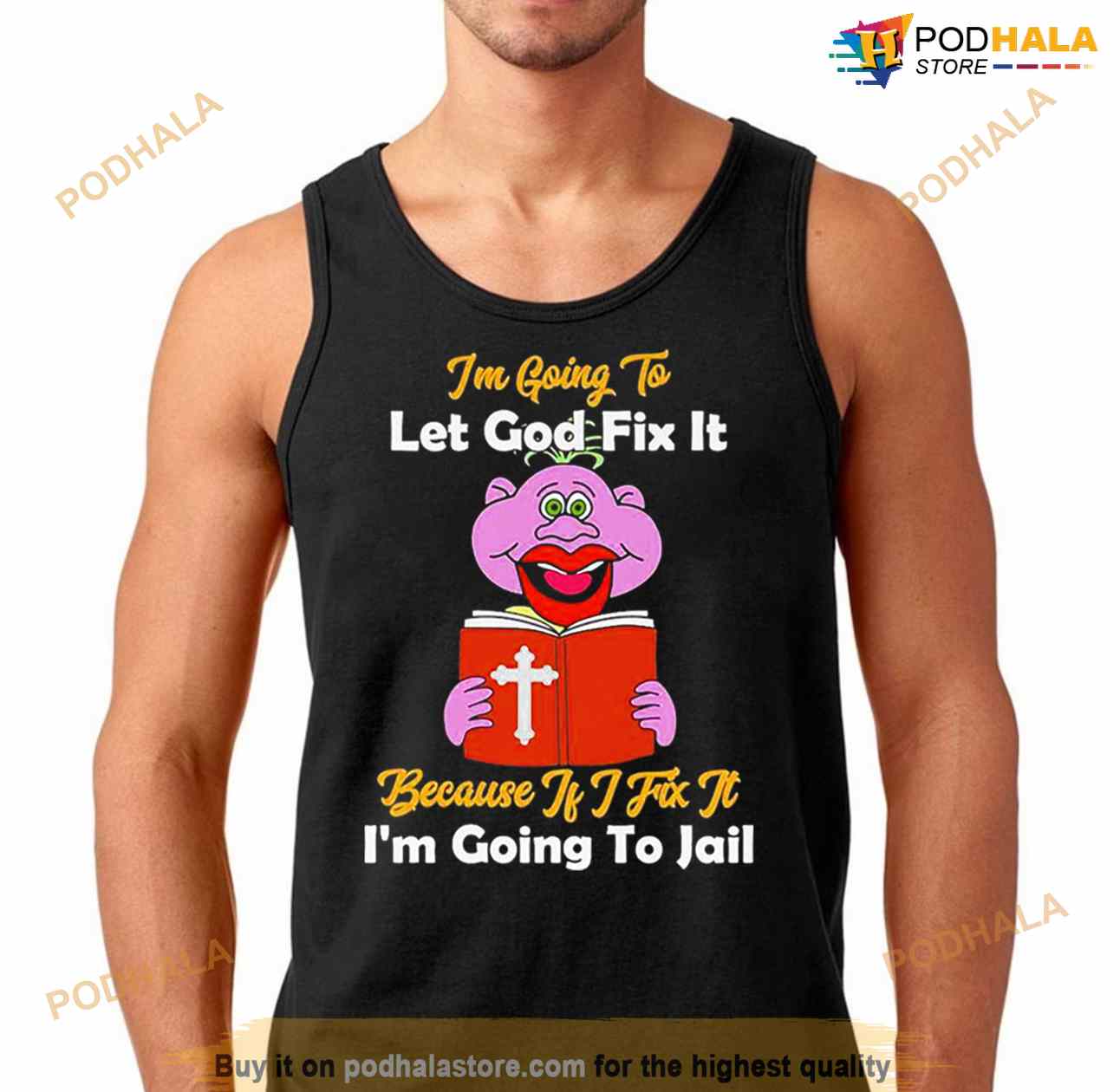 Peanut Jeff Dunham I’M Going To Let God Fix It Because If I Fix It I’M Going To Jail Shirt Peanut Jeff Dunham I’M Going To Let God Fix It Because If I Fix It I’M Going To Jail Shirt