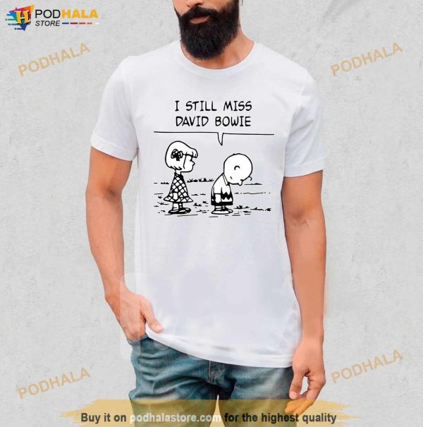 Peanuts Charlie Brown I Still Miss David Bowie tshirt