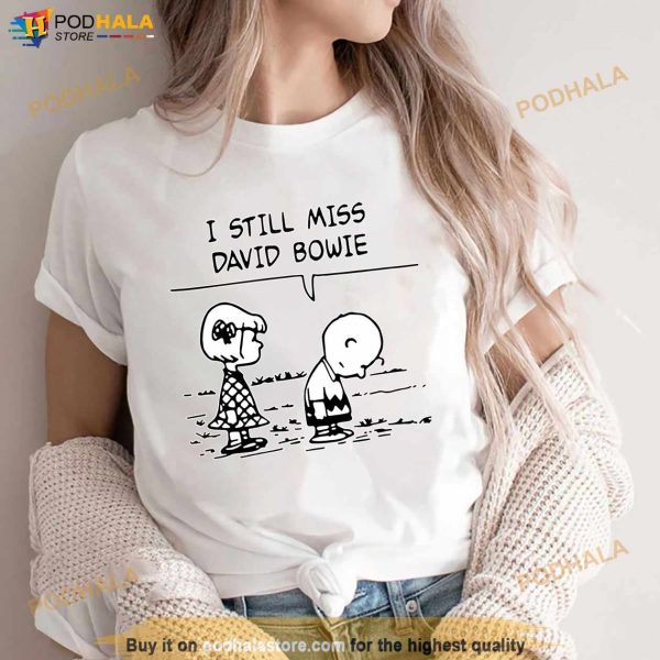 Peanuts Charlie Brown I Still Miss David Bowie tshirt